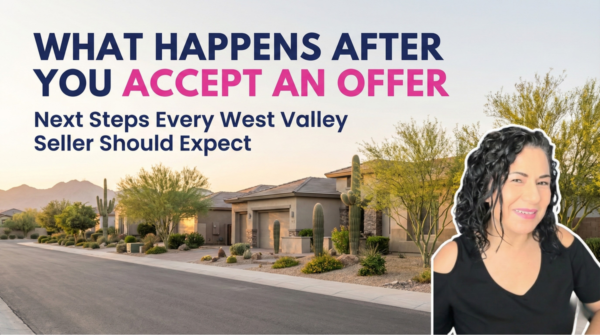 What happens after you accept an offer on your West Valley home?