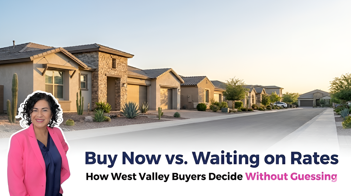 Should I Wait for Mortgage Rates to Drop Before Buying in the West Valley, or Buy Now and Refinance Later?