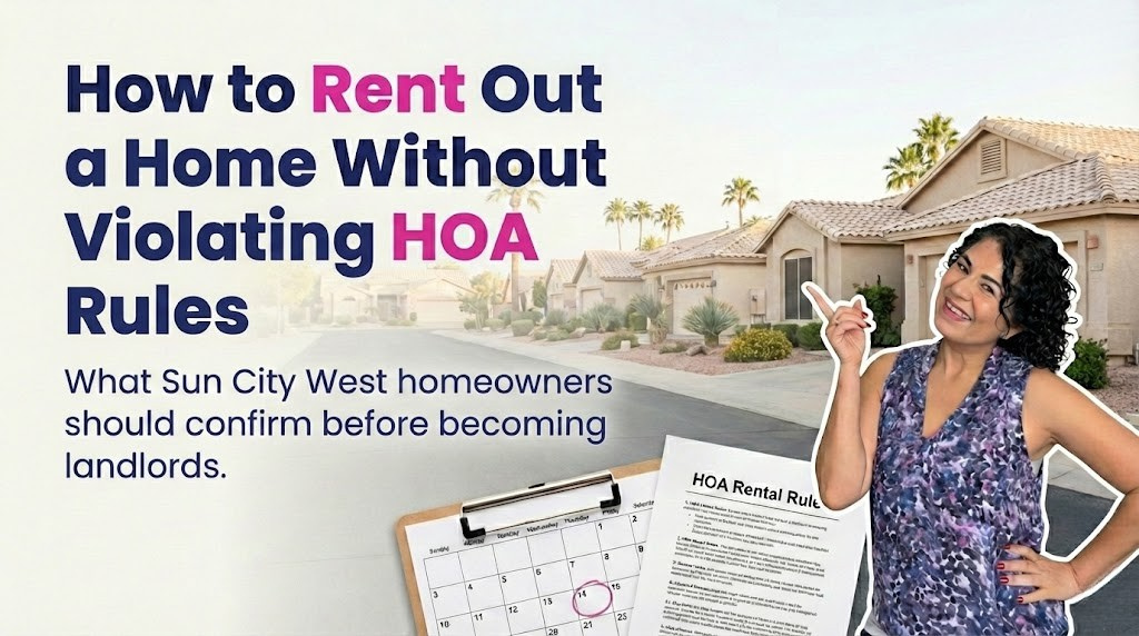 Renting vs. Selling Your Sun City West Home: HOA Restrictions, Local Rules, and Tax Issues to Understand First