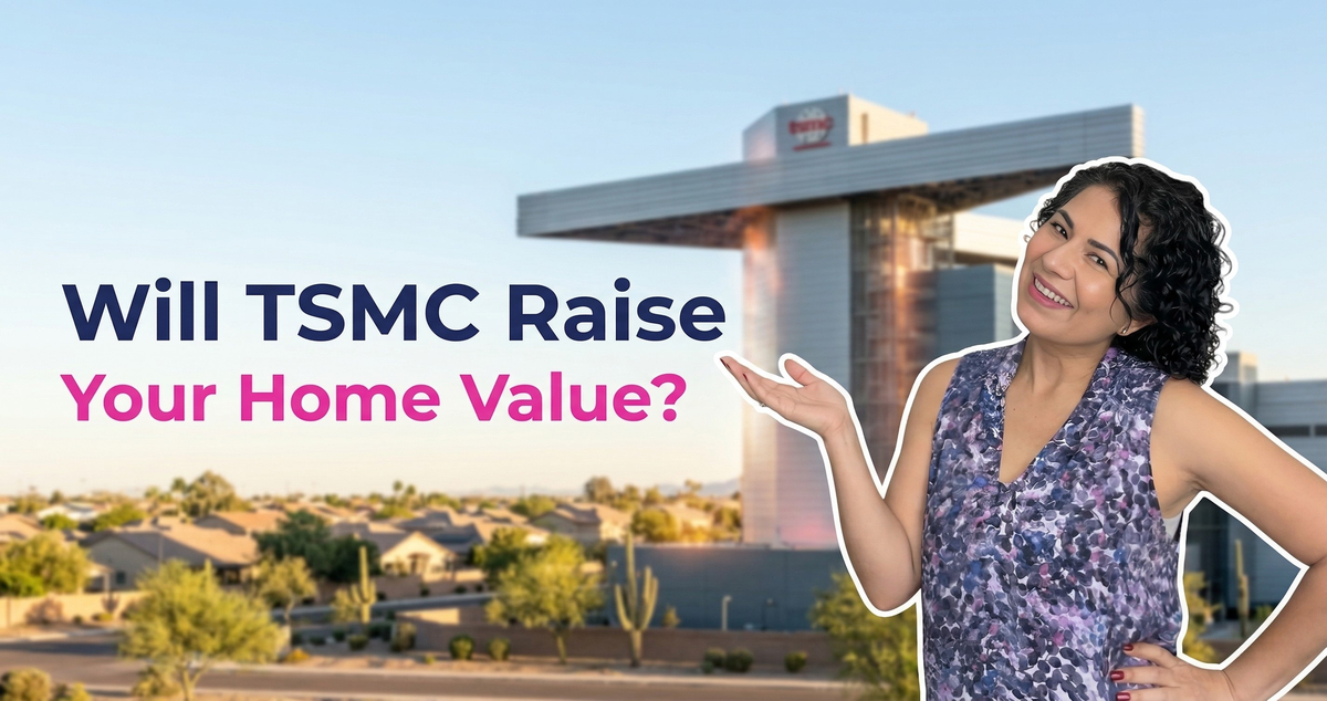 Will the TSMC $52B Expansion Actually Raise My Home Value in Peoria or Glendale?
