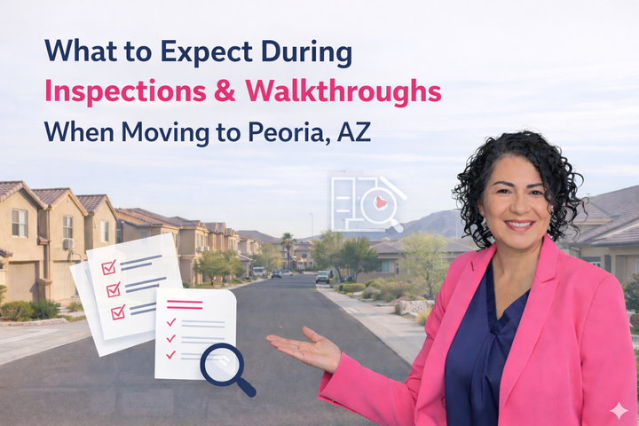 Relocation Home Prep Checklist: What to Expect in Peoria, AZ Inspections, HOAs, and New-Build Walkthroughs