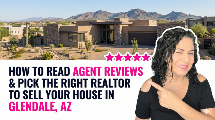 Listing Agent Reviews in Glendale, AZ: How to Read Online Ratings and Pick the Right Realtor to Sell Your House