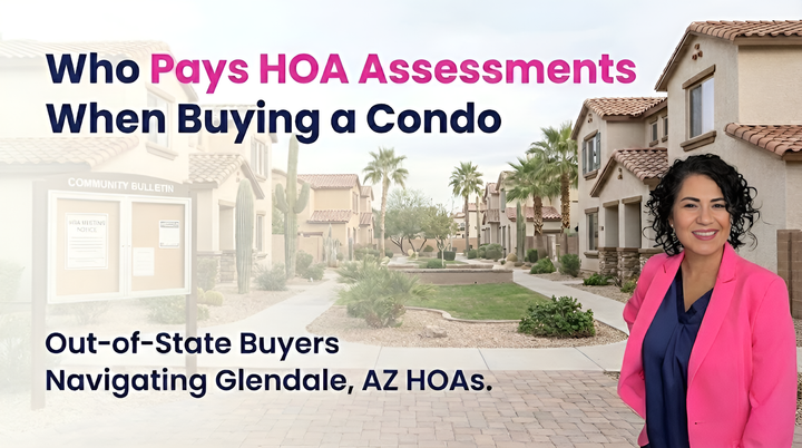 Who Pays for HOA Special Assessments When Buying a Glendale Condo From Out of State?