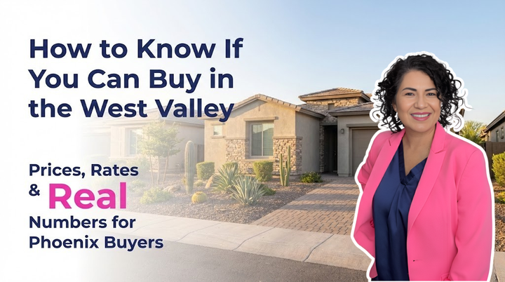 Can I Afford to Buy a Home in the West Valley With Today's Phoenix Prices and Interest Rates?